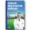 Dr. Gökhan Taş - Çekilin Ben Doktor Değilim!